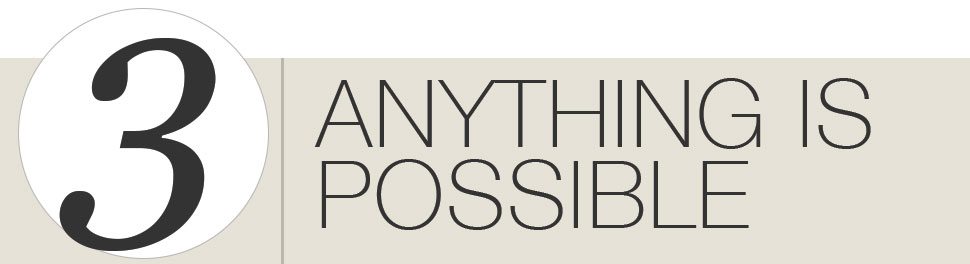3. anything is possible